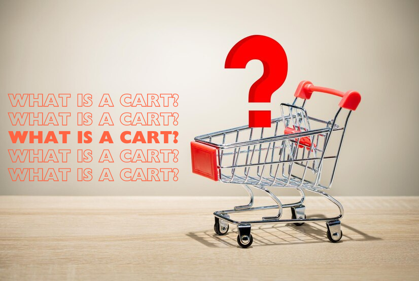 What Is a Cart?